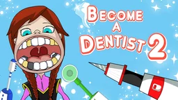Become a Dentist 2