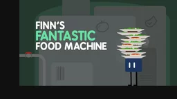 Finn's Fantastic Food Machine