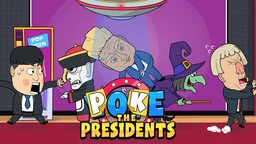 Poke the Presidents Poke the Presidents